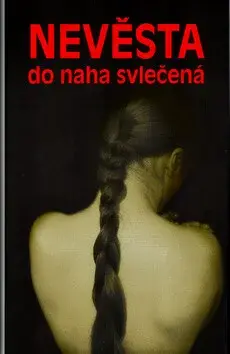 Nevěsta do naha svlečená (poškozená) - Anonymous, Martin Vančát