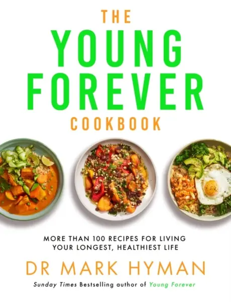 The Young Forever Cookbook - MUDr. Mark Hyman
