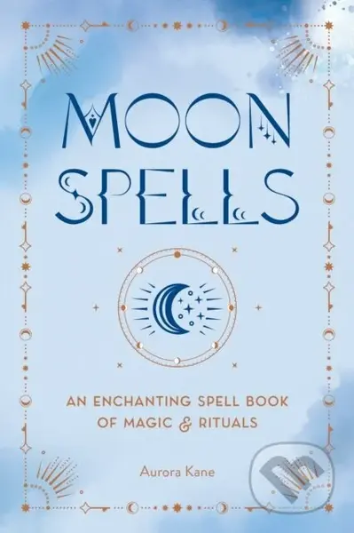 Moon Spells (An Enchanting Spell Book of Magic & Rituals) - kniha z kategorie Zdraví a životní styl