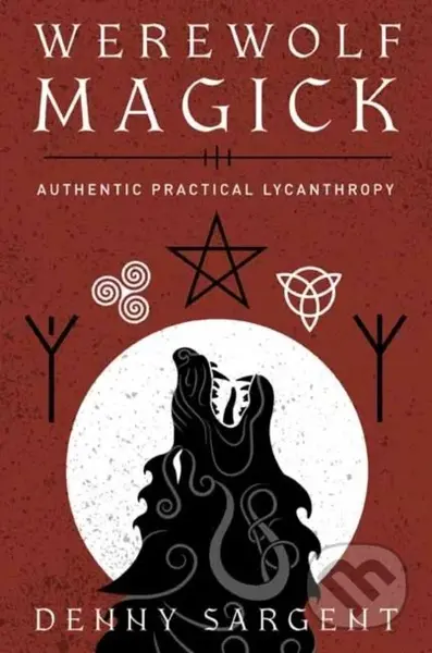 Werewolf Magick (Authentic Practical Lycanthropy) - Denny Sargent - kniha z kategorie Zdraví a životní styl