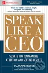 Speak Like a CEO: Secrets for Commanding Attention and Getting Results - kniha z kategorie Byznys a management