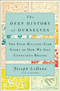 The Deep History of Ourselves (The Four-Billion-Year Story of How We Got Conscious Brains) - kniha z kategorie Biologie