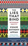 The Lies That Bind (Rethinking Identity) - Kwame Anthony Appiah
