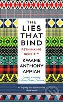 The Lies That Bind (Rethinking Identity) - Kwame Anthony Appiah - kniha z kategorie Humanitní a společenské vědy
