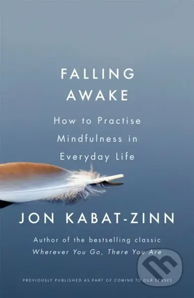 Falling Awake (How to Practice Mindfulness in Everyday Life) - kniha z kategorie Zdraví a životní styl