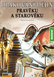 Opakování dějin pravěku a starověku - Řešení - Helena Mandelová