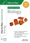 How to Pass Advanced Higher Biology - Billy Dickson, Graham Moffat