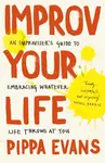 Improv Your Life - Pippa Evans