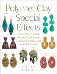 Polymer Clay Special Effects - Lauren Wallace