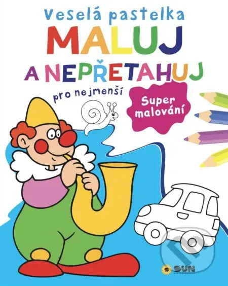 Veselá pastelka Maluj a nepřetahuj pro nejmenší (Supermalování) - kniha z kategorie Omalovánky