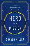 Hero on a Mission - Donald Miller