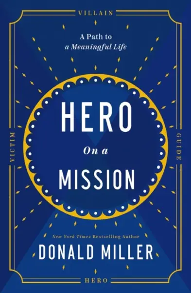 Hero on a Mission - Donald Miller