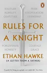 Rules for a Knight : A letter from a father - Ethan Hawke