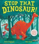 Stop That Dinosaur! - Alex English