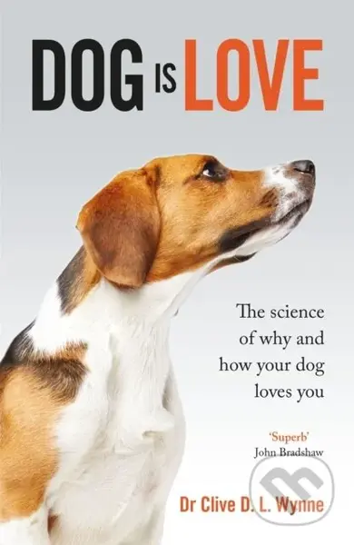 Dog is Love (Why and How Your Dog Loves You) - Clive Wynne - kniha z kategorie Biologie