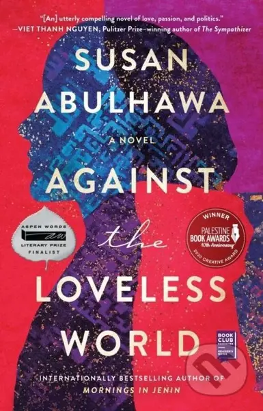 Against the Loveless World (A Novel) - Susan Abulhawa - kniha z kategorie Společenská beletrie