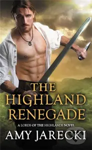 The Highland Renegade - Amy Jarecki - kniha z kategorie Romantika