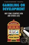 Gambling on Development (Why Some Countries Win and Others Lose)