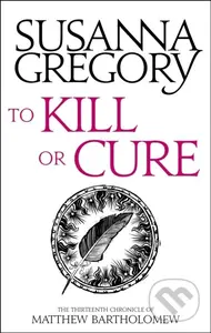 To Kill Or Cure (The Thirteenth Chronicle of Matthew Bartholomew) - kniha z kategorie Detektivky, thrillery a horory