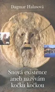 Snová existence aneb nazývám kočku kočkou (poškozená) - Dagmar Halasová