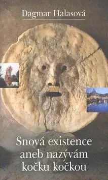 Snová existence aneb nazývám kočku kočkou (poškozená) - Dagmar Halasová