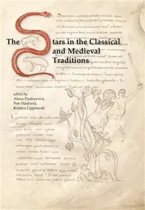 The Stars in the Classical and Medieval Traditions - Petr Hadrava, Alena Hadravová, Kristen  Lippincott