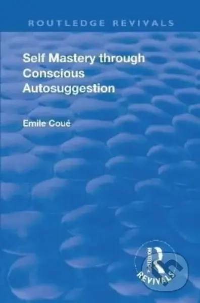 Revival: Self Mastery Through Conscious Autosuggestion (1922) - kniha z kategorie Humanitní a společenské vědy