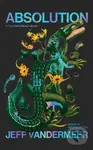 Absolution - Jeff Vandermeer,Absolution - Jeff Vandermeer - kniha z kategorie Thrillery