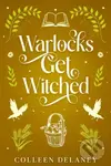 Warlocks Get Witched - Colleen Delaney