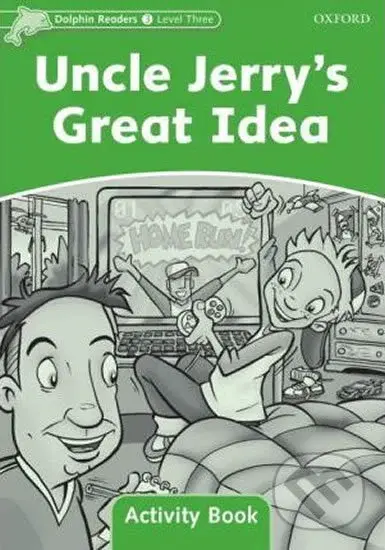 Dolphin Readers 3: Uncle Jerry´s Great Idea Activity Book - Craig Wright
