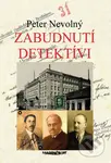 Zabudnutí detektívi - Peter Nevolný - kniha z kategorie Životopisy