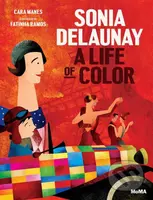 Sonia Delaunay (A Life of Color) - Cara Manes, Fatinha Ramos (ilustrátor) - kniha z kategorie Naučné knihy
