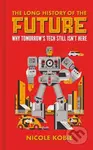 The Long History of the Future (Why tomorrow's technology still isn't here) - kniha z kategorie Přírodní vědy a technika