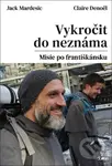 Vykročit do neznáma - Misie po františkánsku - Jack Mardesic - kniha z kategorie Duchovní život