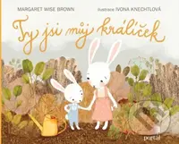 Ty jsi můj králíček - Margaret Wise Brown, Ivona Knechtlová (Ilustrátor) - kniha z kategorie Pohádky