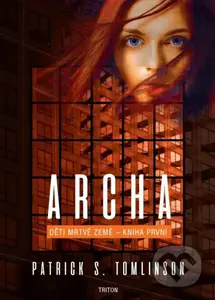 Archa (Děti mrtvé Země - kniha první) - Patrick S. Tomlinson - kniha z kategorie Sci-fi