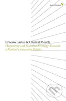 Hegemony And Socialist Strategy (Towards A Radical Democratic Politics) - kniha z kategorie Humanitní a společenské vědy