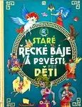 Staré řecké báje a pověsti pro děti - kniha z kategorie Beletrie pro děti