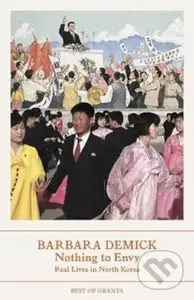 Nothing to Envy (Real Lives In North Korea) - Barbara Demick - kniha z kategorie Reportáže a publicistika