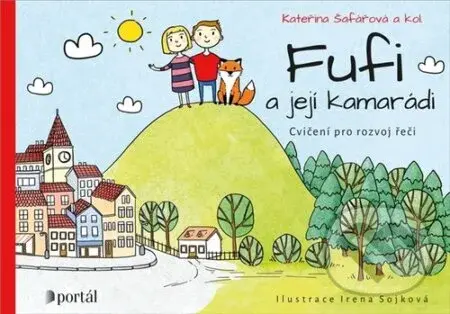 Fufi a její kamarádi (Cvičení pro rozvoj řeči) - Kateřina Šafářová, Irena Sojková (Ilustrátor) - kniha z kategorie Naučné knihy