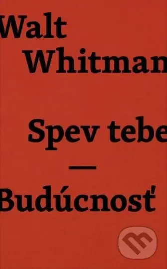 Spev tebe - Budúcnosť - Walt Whitman - kniha z kategorie Poezie