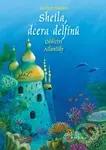 Sheila, dcera delfínů: Dědictví Atlantidy - Marliese Arold - kniha z kategorie Beletrie pro děti