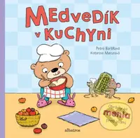 Medvedík v kuchyni - Petra Bartíková, Katarína Macurová (ilustrácie) - kniha z kategorie Beletrie pro děti