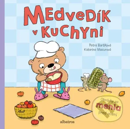 Medvedík v kuchyni - Petra Bartíková, Katarína Macurová (ilustrácie) - kniha z kategorie Beletrie pro děti