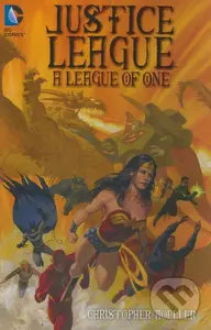 Justice League: A League of One - Christopher Moeller
