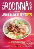 Moje rodinná kuchařka (Z produkce “Jamie Oliver`s FOOD Tube”) - kniha z kategorie Od známých osobností