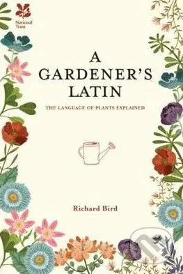 A Gardeners Latin (The Language of Plants Explained) - kniha z kategorie Odborné a naučné