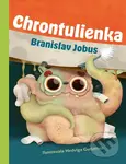 Chrontulienka - Branislav Jobus, Hedviga Gutierrez (ilustrátor)
