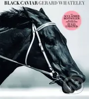 Black Caviar - Gerald Whateley - kniha z kategorie Individuální sporty