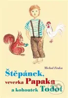 Štěpánek, veverka Papaka a kohoutek Todot - Michal Frnka - kniha z kategorie Básničky